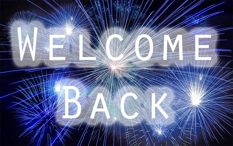 Welcome back blog